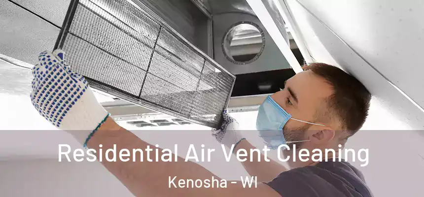  Residential Air Vent Cleaning Kenosha - WI