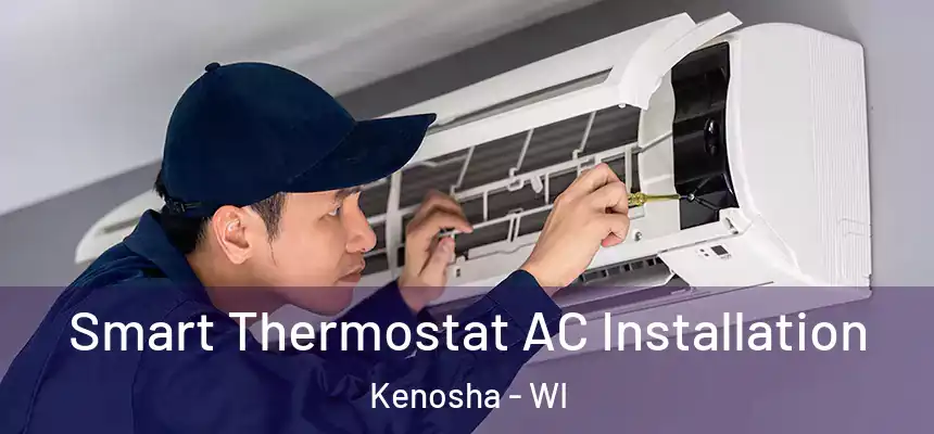 Smart Thermostat AC Installation Kenosha - WI